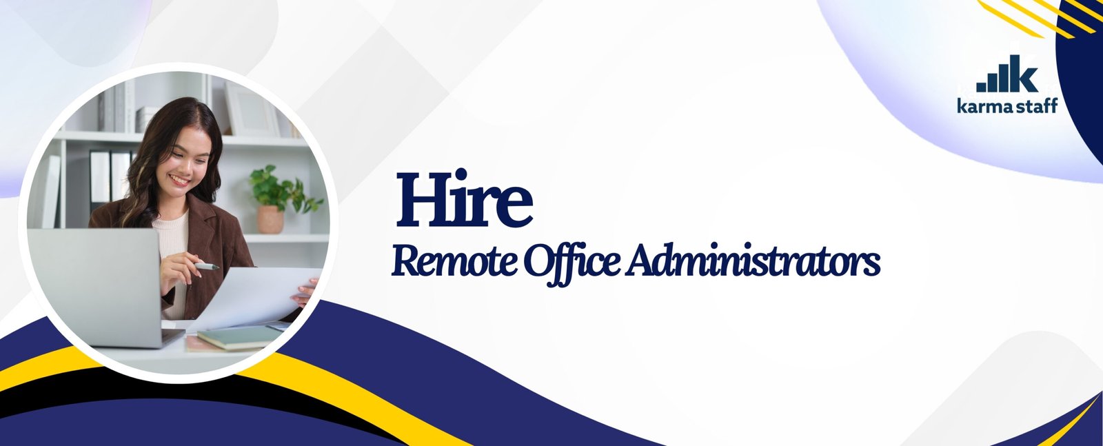 Smiling remote office administrator working on documents at a desk with a laptop, used in a promotional banner for hiring remote office administrators by Karma Staff.