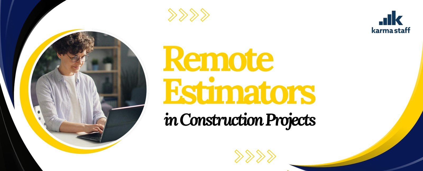 Banner graphic showing a professional working on a laptop with the title ‘Remote Estimators in Construction Projects’ and the Karma Staff logo.